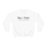 Dogs>People Crewneck Sweatshirt