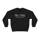 Dogs>People Crewneck Sweatshirt