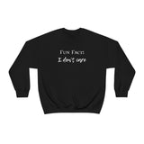 Fun Fact: I Don't Care Crewneck Sweatshirt